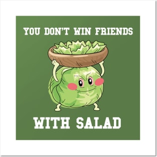 You Don't Win Friends With Salad Posters and Art